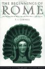 The Beginnings of Rome: Italy and Rome from the Bronze Age to the Punic Wars (C. 1000-264 Bc) (Routledge History of the Ancient World)