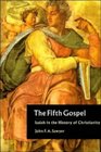 The Fifth Gospel  Isaiah in the History of Christianity