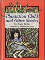 Plantation Child and Other Stories