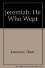 Jeremiah He Who Wept