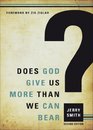 Does God Give Us More Than We Can Bear Second Edition