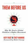 Them Before Us: Why We Need a Global Children's Rights Movement