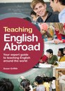 Teaching English Abroad Your Expert Guide to Teaching English Around the World