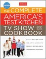 The Complete America's Test Kitchen TV Show Cookbook: Every Recipe from the Hit TV Show with Product Ratings and a Look Behind the Scenes
