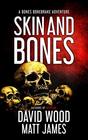 Skin and Bones A Bones Bonebrake Adventure