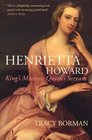 Henrietta Howard King's Mistress Queen's Servant