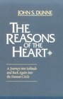 The Reasons of the Heart A Journey into Solitude and Back Again into the Human Circle