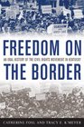 Freedom on the Border An Oral History of the Civil Rights Movement in Kentucky