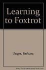 Learning to Foxtrot