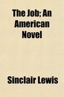 The Job An American Novel