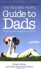 The Modern Mom's Guide to Dad Ten Secrets Your Husbands Won't Tell You