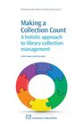 Making a Collection Count A Holistic Approach to Library Collection Management