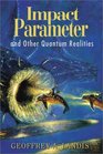 Impact Parameter And Other Quantum Realities