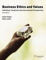 Business Ethics and Values Individual Corporate and International Perspectives