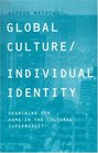Global Culture/Individual Identity  Searching for Home in the Cultural Supermarket