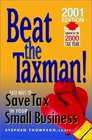 Beat the Taxman Easy Ways to Save Tax in Your Small Business 2001 Edition Updated for the 2000 Tax Year