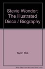 Stevie Wonder The Illustrated Disco/Biography