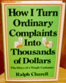 How I turn ordinary complaints into thousands of dollars: The diary of a tough customer