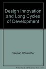 Design Innovation and Long Cycles of Development