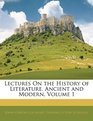 Lectures On the History of Literature Ancient and Modern Volume 1