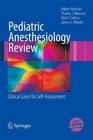 Pediatric Anesthesiology Review Clinical Cases for SelfAssessment