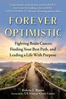 Forever Optimistic Fighting Brain Cancer Finding Your Best Path and Leading a Life With Purpose