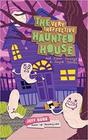 The Very Ineffective Haunted House
