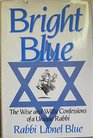 Bright Blue The Wise and Witty Confessions of a Unique Rabbi