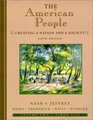 The American People Volume II  Since 1865 Creating a Nation and a Society