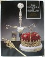 The Honours of Scotland The Story of the Scottish Crown Jewels
