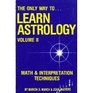 Only Way to Learn Astrology Volume II Math and Interpretation Techniques