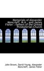 Memorials of Alexander Moncrieff MA and James Fisher fathers of the United Presbyterian Church