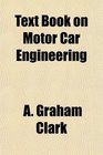 Text Book on Motor Car Engineering