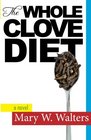 The Whole Clove Diet