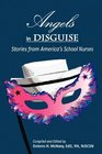 Angels in Disguise: Stories from America's School Nurses