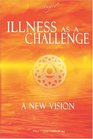 Illness as a challenge  A new vision