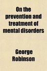 On the prevention and treatment of mental disorders