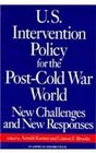US Intervention Policy for the Post Cold War World New Challenges and New Responses