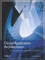 Cloud Application Architectures Building Applications and Infrastructure in the Cloud