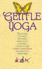 Gentle Yoga Gentle Yoga a Guide to LowImpact Exercise