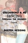 Greensboro and Me  Dancing through the decades
