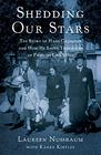 Shedding Our Stars The Story of Hans Calmeyer and How He Saved Thousands of Families Like Mine