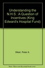 Understanding the NHS A Question of Incentives