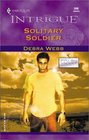 Solitary Soldier (Colby Agency, Bk 4) (Harlequin Intrigue, No 646)