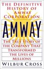 Amway The True Story of the Company that Transformed the Lives of Millions