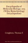 Encyclopedia of Molecular Biology Vol 3