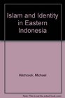 Islam and Identity in Eastern Indonesia
