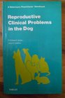 Reproductive Clinical Problems in the Dog