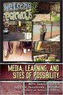 Media, Learning, and Sites of Possibility (New Literacies and Digital Epistemologies)