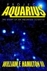 Project Aquarius The Story of an Aquarian Scientist
